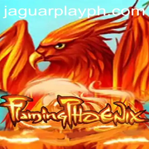 Discover the Exciting World of FlamingPhoenix: A Game That Roars to Life